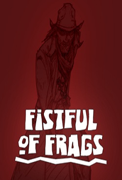 Fistful of Frags - скачать торрент