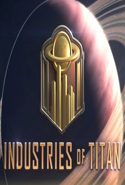 Industries of Titan - скачать торрент