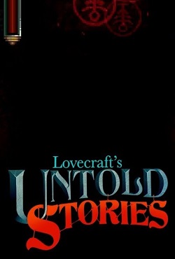 Lovecrafts Untold Stories - скачать торрент