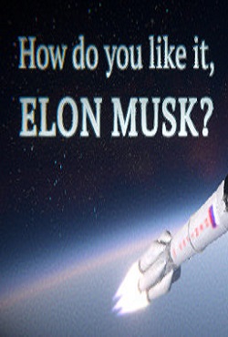 How do you like it, Elon Musk? - скачать торрент