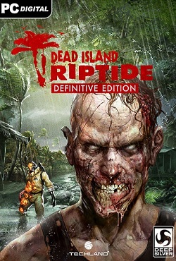 Dead Island Riptide Definitive Edition - скачать торрент